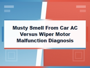 Diagnosing a Musty Smell From Car Ac