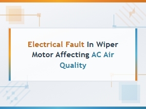 Electrical Faults in Wiper Motors and Ac Quality