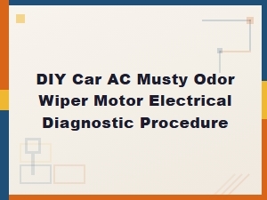 Diagnosing a Musty Ac and Wiper Motor