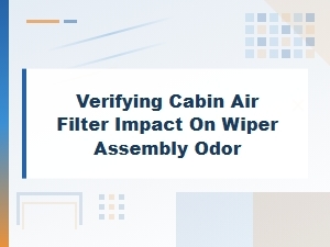 Verifying Cabin Air Filter Impact on Wiper Odor